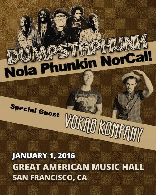 We are so very happy to announce we will be playing January 1, funking in the new year at the @greatamericanmusichall in #SanFrancisco with none other than legendary @dumpstaphunk! Let’s set it off together! #GoodKompany #VokabKompany #DumpstaPhunk #LiveMusic #Funk and #HipHop #NewYear #2016