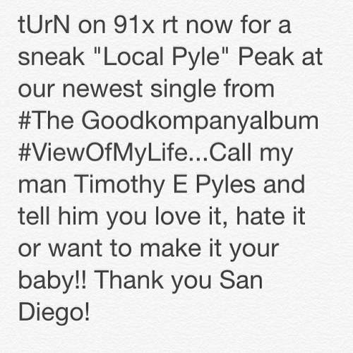 Turn on #91x @thelocalpyle is about to play our newest single, #ViewOfMyLife on his local shine hour! Love you #TP #ThelocalPyle
